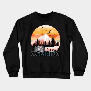 I Love Camping T Shirt Funny Summer Outdoor Forest Tee Camp in Tents Crewneck Sweatshirt